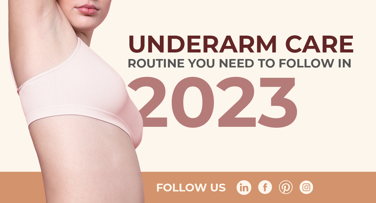 Underarm care routine you need to follow in 2023